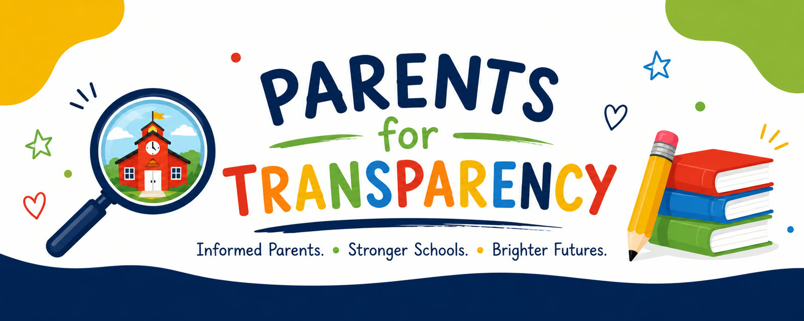 Parents for Transparency, Informed Parents. Stronger Schools. Brighter Futures.